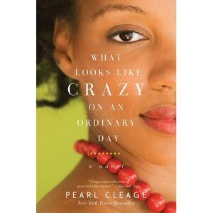 What Looks Like Crazy on an Ordinary Day -- Pearl Cleage